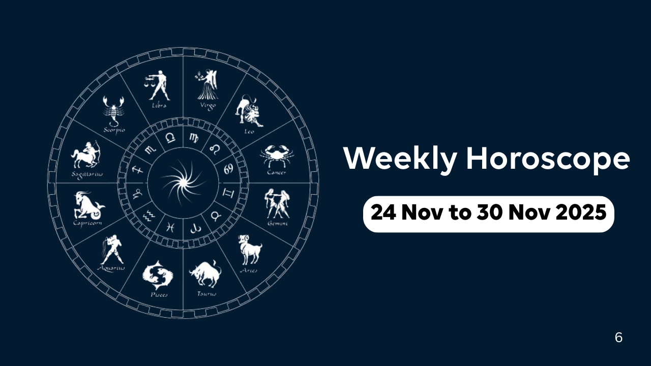 Weekly Horoscope 24 Nov to 30 Nov 2025