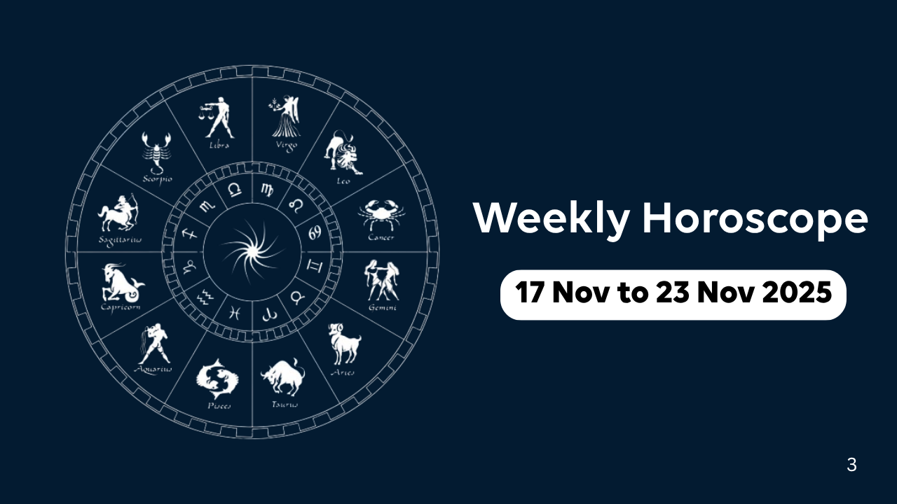 Weekly Horoscope 17 Nov to 23 Nov