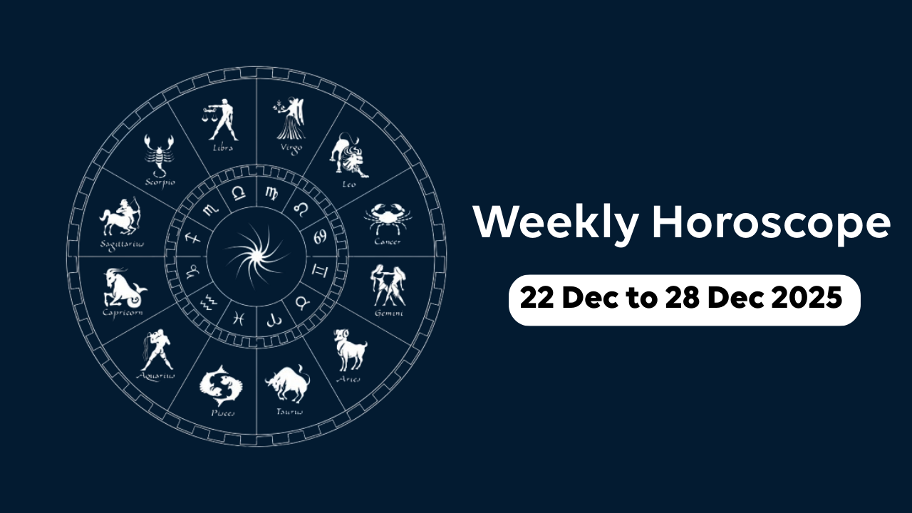 Weekly Horoscope 22 Dec to 28 Dec 2025